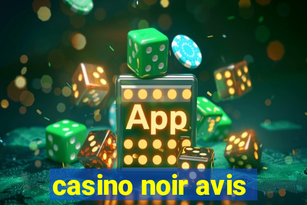 casino noir avis