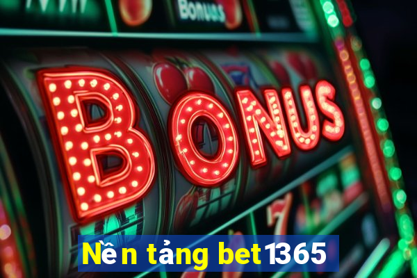 Nền tảng bet1365