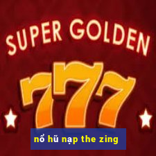 nổ hũ nạp the zing