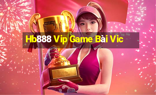 Hb888 Vip Game Bài Vic