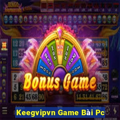 Keegvipvn Game Bài Pc