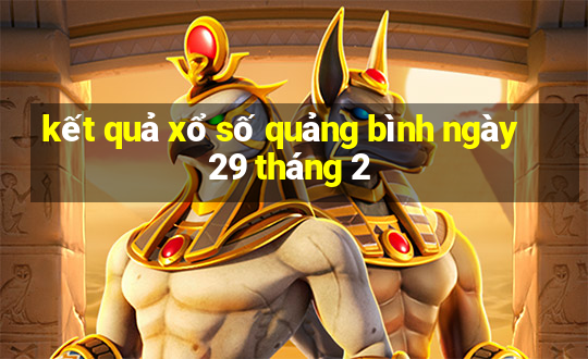 kết quả xổ số quảng bình ngày 29 tháng 2