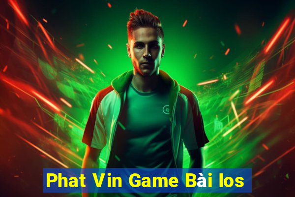 Phat Vin Game Bài Ios