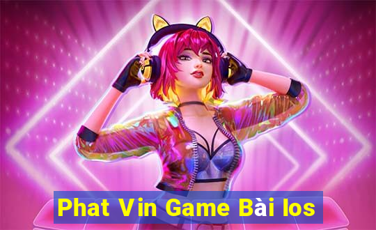 Phat Vin Game Bài Ios