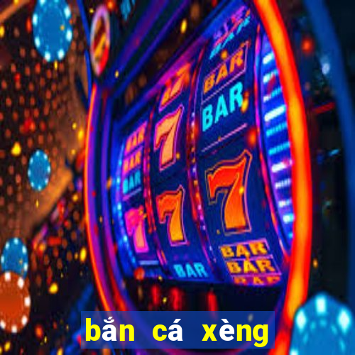 bắn cá xèng đổi thưởng