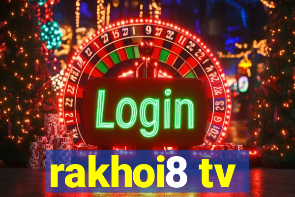 rakhoi8 tv