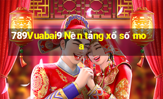 789Vuabai9 Nền tảng xổ số moa