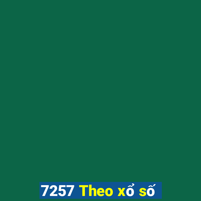 7257 Theo xổ số