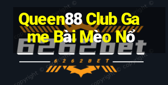 Queen88 Club Game Bài Mèo Nổ