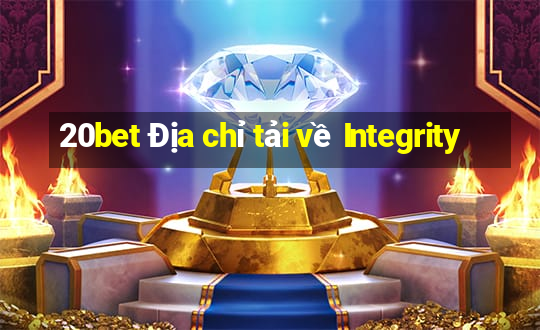 20bet Địa chỉ tải về Integrity