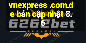 vnexpress .com.de bản cập nhật 8.6