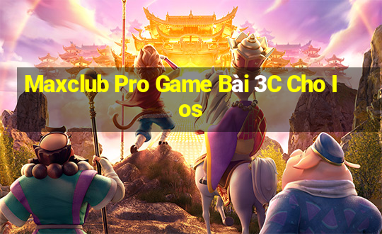 Maxclub Pro Game Bài 3C Cho Ios