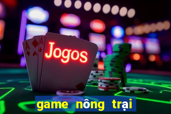 game nong trai vui ve 3