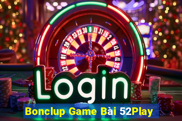 Bonclup Game Bài 52Play