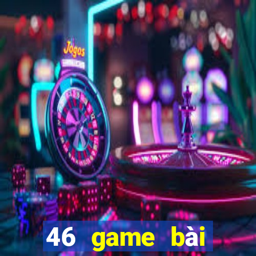 46 game bài phiên bản Android