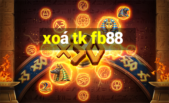 xoá tk fb88