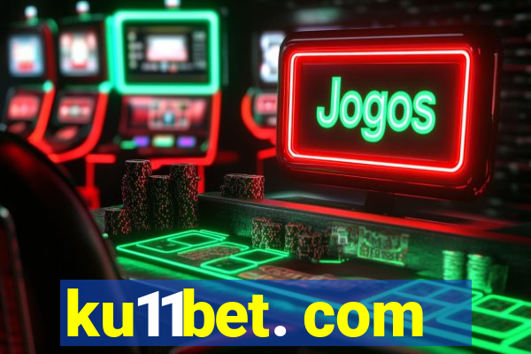 ku11bet. com