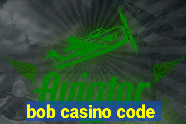 bob casino code