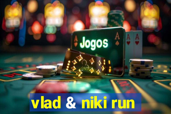 vlad & niki run