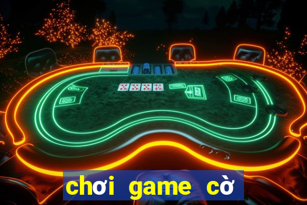 chơi game cờ tướng đổi thưởng