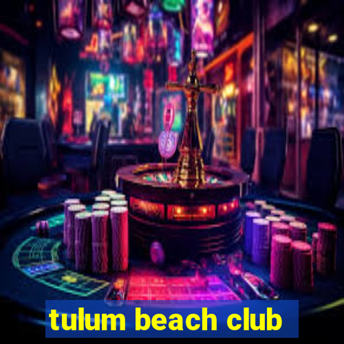 tulum beach club