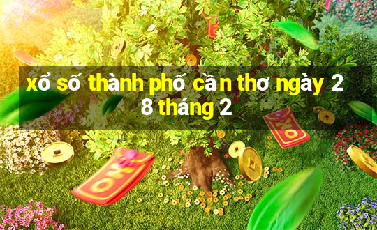 xổ số thành phố cần thơ ngày 28 tháng 2