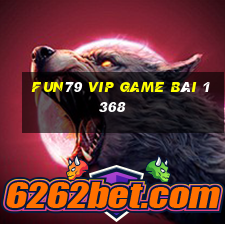 Fun79 Vip Game Bài 1368