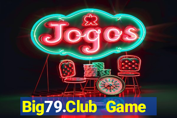 Big79.Club Game Bài Fa88 Apk