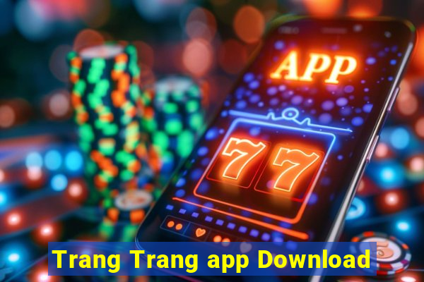 Trang Trang app Download