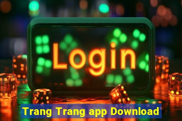 Trang Trang app Download