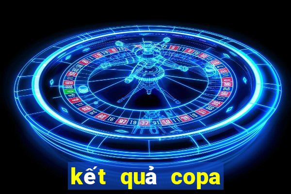 kết quả copa america nam mỹ