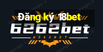 Đăng ký 18bet