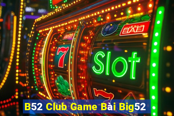 B52 Club Game Bài Big52