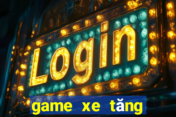 game xe tăng miễn phí