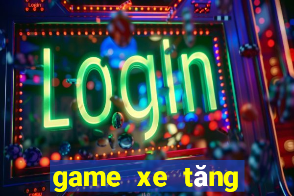 game xe tăng miễn phí