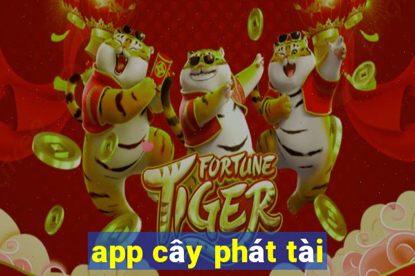 app cây phát tài