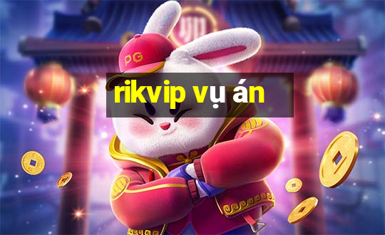 rikvip vụ án