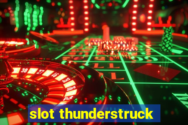 slot thunderstruck