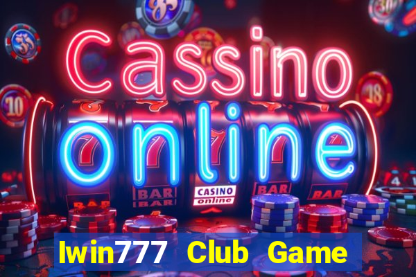 Iwin777 Club Game Bài Pc