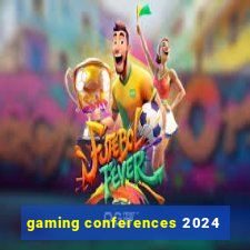 gaming conferences 2024