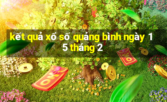 kết quả xổ số quảng bình ngày 15 tháng 2