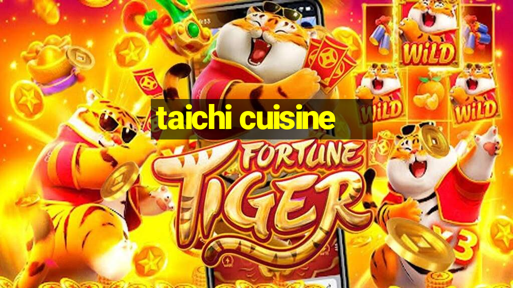 taichi cuisine