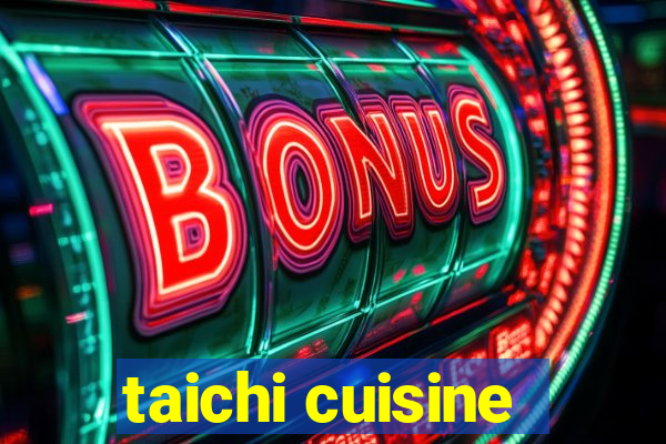 taichi cuisine