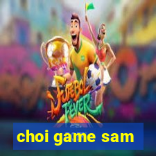 choi game sam