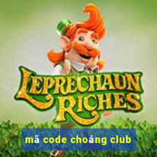 mã code choáng club