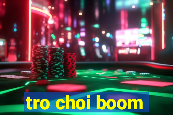 tro choi boom