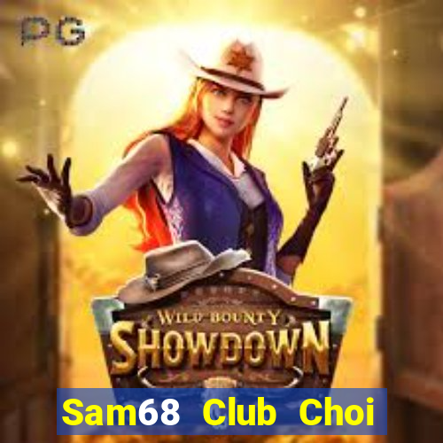 Sam68 Club Choi Game Bài