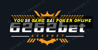 You 88 Game Bài Poker Online