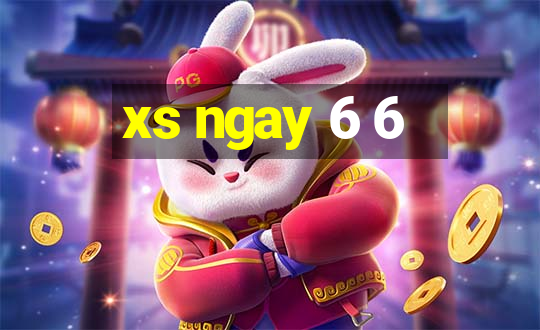 xs ngay 6 6