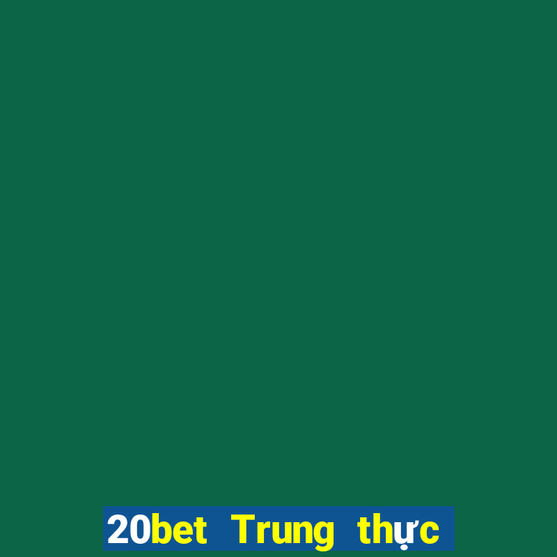 20bet Trung thực Giải trí 88